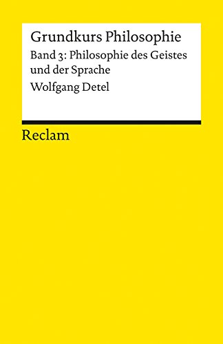 Grundkurs Philosophie. Band 3: Philosophie des Geistes und der Sprache (Reclams Universal-Bibliothek) von Reclam Philipp Jun.